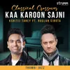 About Kaa Karoon Sajni (Thumri Jazz) Song